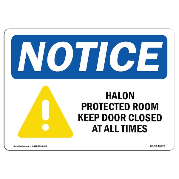 Safety Sign, OSHA Notice, 18" Height, NOTICE Halon Protected Room Keep Door Closed Sign, Landscape